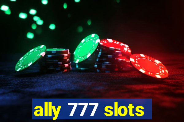 ally 777 slots